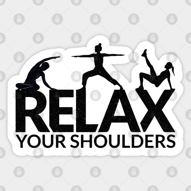 Relax Your Shoulders - Pilates Lover - Pilates Saying Sticker by Pilateszone